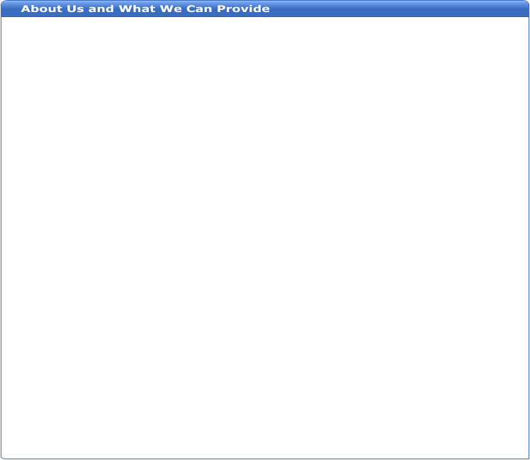 About Us and What We Can Provide